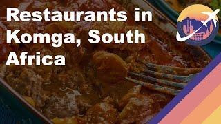 Restaurants in Komga, South Africa