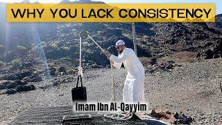 Why You Aren't Able to Stay Consistent - A Passage from Ibn al-Qayyim (r)'s Fawa'id