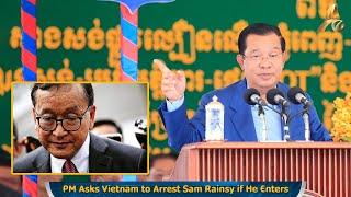 PM Asks Vietnam to Arrest Sam Rainsy if He Enters