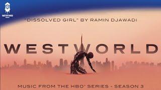 Westworld S3 Official Soundtrack | Dissolved Girl - Ramin Djawadi | WaterTower