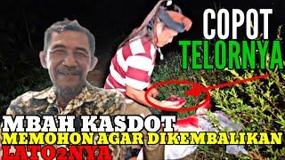 MBAH KASDOT MINTA TOLONG DI KEMBALIKAN LATO2NYA