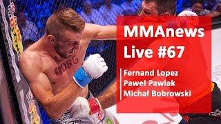 MMAnews Live #67: Lopez, Pawlak, Bobrowski