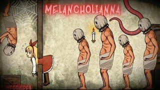 MELANCHOLIANNA - THE POOR GIRL WAS STUCK IN UNPLEASANT CONDITIONS - GamePlay Part 2