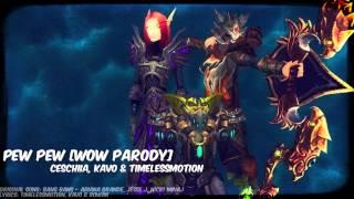 Pew Pew [WoW Parody] - Ceschiia, Kavo & Timelessmotion