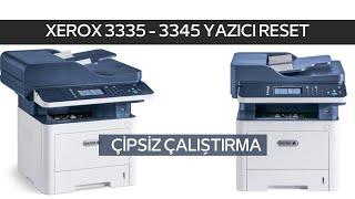 Xerox WorkCentre 3335 3345 Yazıcı Reset Çipsiz Çalıştırma Firmware Software Fix