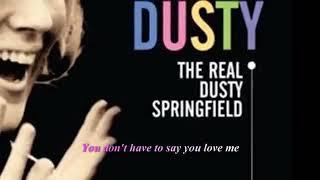 #youdonthavetosayyouloveme LOVE SONG Dusty Springfield