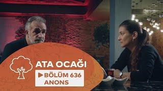 Ata Ocağı (636-cı Seriya) ANONS