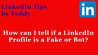 How to determine if the LinkedIn Profile is real or a Bot or Fake?