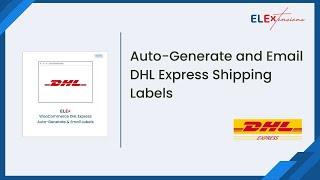 Auto-generate and Email WooCommerce DHL Express Shipping Labels