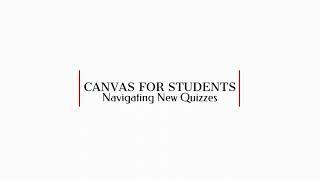 Canvas For Students Navigating New Quizzes