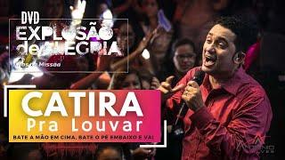 ANTONIO ALVES - CATIRA PRA LOUVAR - DVD EXPLOSÃO DE ALEGRIA (Bate a mão em cima bate o pé embaixo)