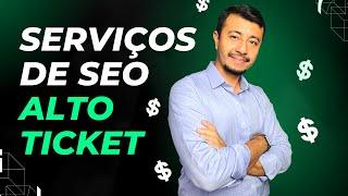 COMO VENDER SERVIÇOS DE SEO DE ALTO TICKET