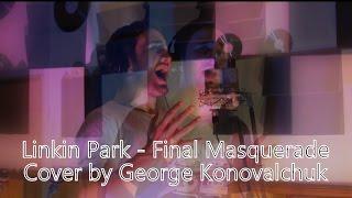  Linkin Park - Final Masquerade (Cover by Konovalchuk)