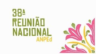 38ª Reunião Nacional da ANPEd