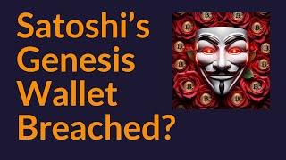 Satoshi's Genesis Wallet Breached?