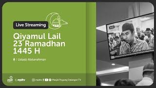 03. QIYAMUL LAIL 1445 H | Imam : Ustadz Abdurrahman