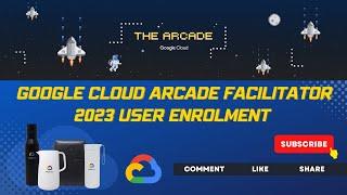 Google Cloud Arcade Facilitator 2023 User Enrolment Form || Registration #google #googlecloud2023 