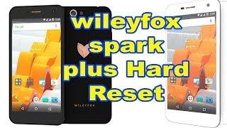 wileyfox spark plus Hard Reset frp OFF