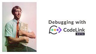 Debugging with CodeLink