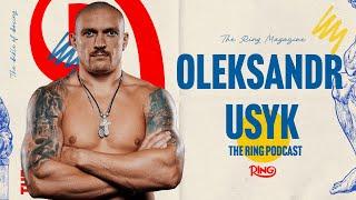 Oleksandr Usyk: The Ring Podcast | Retirement Plans & Growing Up In Ukraine