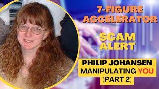 How Philip Johansen is manipulating you RIGHT NOW | 7 Figure Accelerator Review | SCAM ALERT