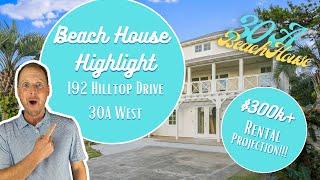 30A Beach House Highlight: 192 Hilltop Drive...one of 30A's Best Return on Investment Opportunities!