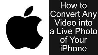 How to convert any Video into a live photo of your iPhone