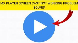 How To Solve MX Player "Screen Cast Not Working" Problem|| Rsha26 Solutions