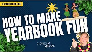 How to make yearbook FUN! | Organized Adviser