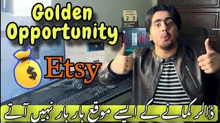 Golden Opportunity  || Etsy Account in Pakistan 2025