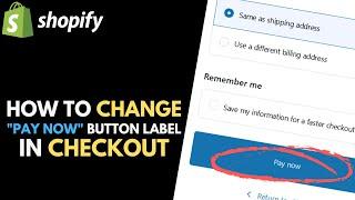 Shopify: How to Change "Pay Now" Button Label Text in Checkout