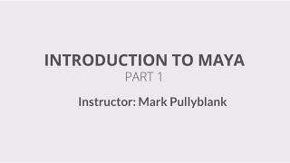 Introduction to Maya Part 1