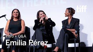 EMILIA PEREZ  Intro + Q&A With Zoe Saldaña & Selena Gomez & Karla Sofía Gascón | TIFF 2024