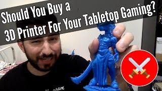 Should You Buy A 3D Printer for Tabletop Gaming?