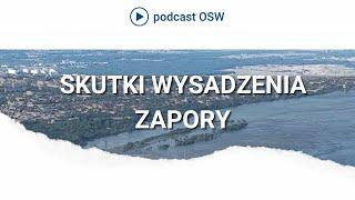 Wysadzenie tamy na Ukrainie. Konsekwencje.