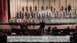 Shark Choir sings, "Irish Blessing," at the SRHS Spring Pops Concert, 5/2/24