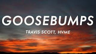 Travis Scott, HVME - Goosebumps (Lyrics) Remix