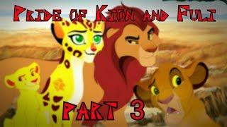 - Pride of Kion and Fuli - (part 3)