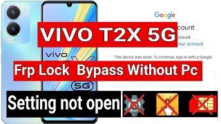 VIVO T2X 5G FRP Bypass ( Settings Not open Problem ) V2253 Google Account Lock Bypass Without Pc