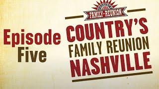 Country's Family Reunion: Nashville Episode 5