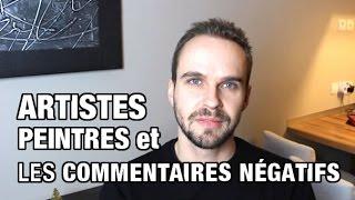 Les artistes peintres & les commentaires négatifs