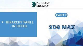 05-Hierarchy Panel in 3ds max