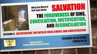 About Salvation: Session 4: Justification, the Faith of Jesus Christ and Santification