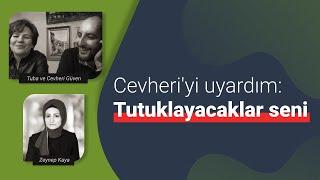 Cevheri Güven kimdir? | 'Cevheri'yi uyardım: Tutuklayacaklar seni'