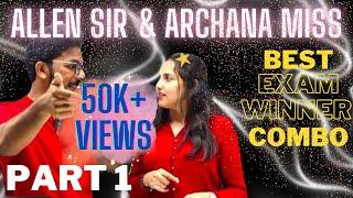 PART 1 | Allen sir Archana Miss | Exam Winner Best Combo |@allen_221b ​⁠