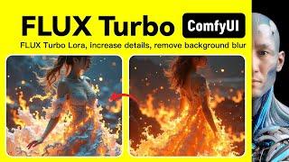 FLUX Turbo｜Turbo Lora, increase details, remove background blur｜ComfyUI