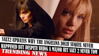 Salt2 Updates Why The Angelina Jolie Sequel Never Happened But Despite Being A Major Hit Salt 2 Neve