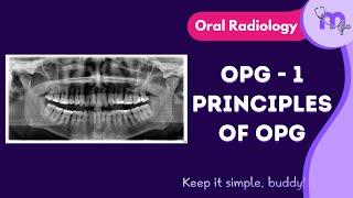 OPG -  1 | Principles , Types , Techniques | Oral Radiology | Animated Explanation