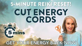 Cut Energy Cords ️ 5 Minute Reiki Reset!