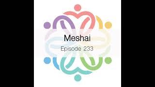 Ep 233 - Meshai